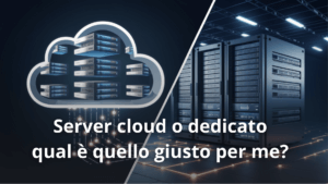 Serve cloud o dedicato